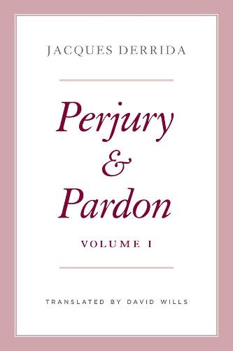 Perjury and Pardon, Volume I (Volume 1) (The Seminars of Jacques Derrida)