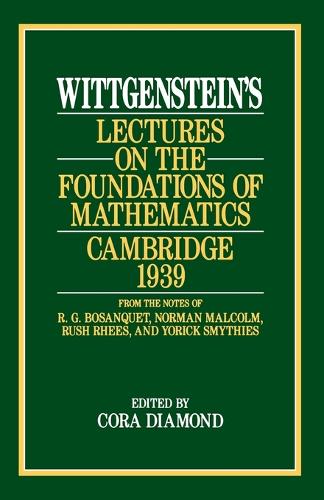 Wittgenstein's Lectures on the Foundations of Mathematics, Cambridge 1939