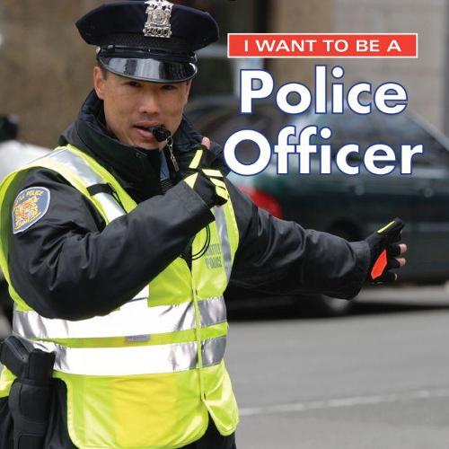 I Want to Be a Police Officer 2018