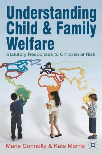 Understanding Child and Family Welfare: Statutory Responses to Children at Risk