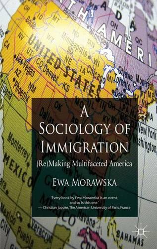 A Sociology of Immigration: (Re)making Multifaceted America