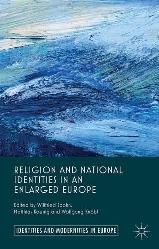 Religion and National Identities in an Enlarged Europe (Identities and Modernities in Europe)