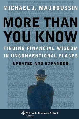 More More Than You Know: Finding Financial Wisdom in Unconventional Places (Columbia Business School Publishing)