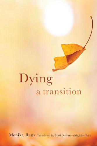 Dying: A Transition (End of Life Care: A Series)