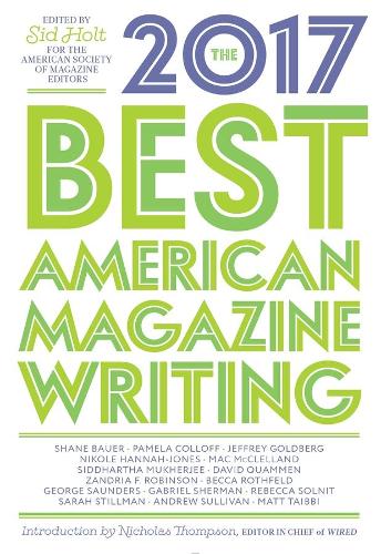 The Best American Magazine Writing 2017