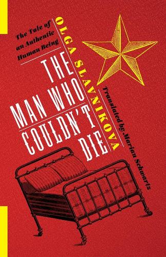 The Man Who Couldn't Die: The Tale of an Authentic Human Being (Russian Library)