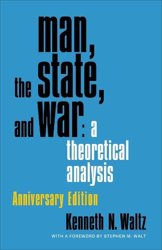 Man, the State, and War: A Theoretical Analysis