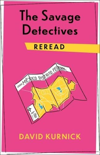 The Savage Detectives Reread (Rereadings)