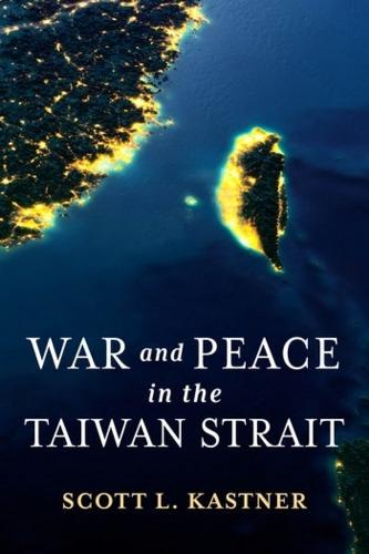 War and Peace in the Taiwan Strait (Contemporary Asia in the World)