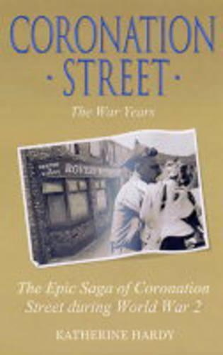Coronation Street: The War Years Saga