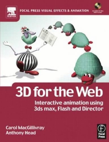 3D for the Web: Interactive 3D Animation Using 3ds Max, Flash and Director (The Focal Press Visual Effects and Animation Series)