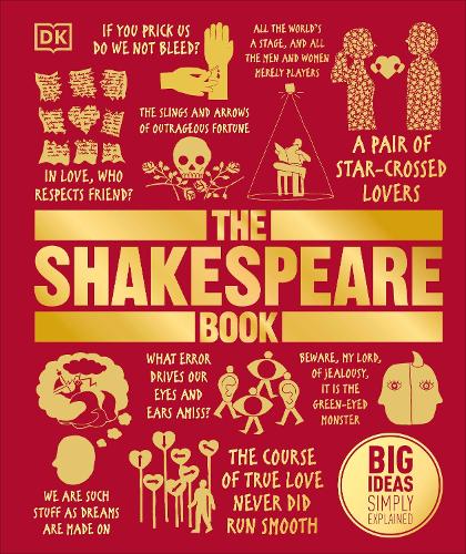 The Shakespeare Book (Big Ideas Simply Explained)