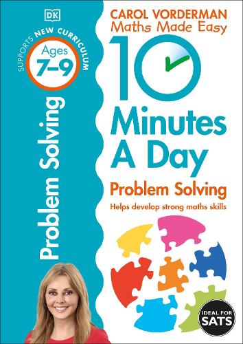 10 Minutes a Day Problem Solving KS2 Ages 7-9 (Maths Made Easy Ks2)