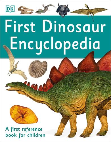 First Dinosaur Encyclopedia (First Reference)