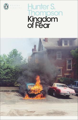 Kingdom of Fear: Loathsome Secrets of a Star-crossed Child in the Final Days of the American Century (Penguin Modern Classics)