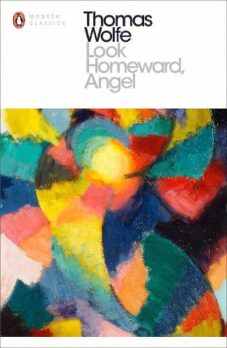 Look Homeward, Angel (Penguin Modern Classics)