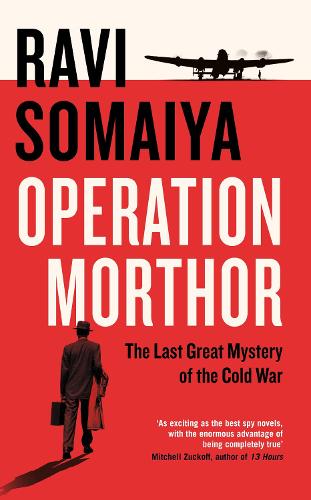 Operation Morthor: The Last Great Mystery of the Cold War