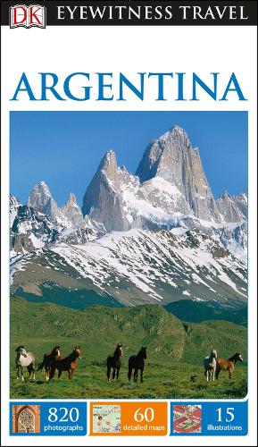 DK Eyewitness Travel Guide Argentina (Eyewitness Travel Guides)