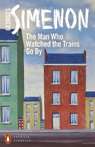 The Man Who Watched the Trains Go By (Inspector Maigret)