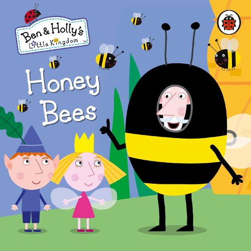 Ben and Holly's Little Kingdom: Honey Bees Board Book (Ben & Holly's Little Kingdom)