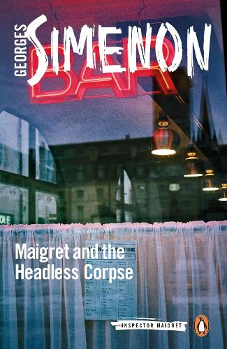 Maigret and the Headless Corpse: Inspector Maigret #47