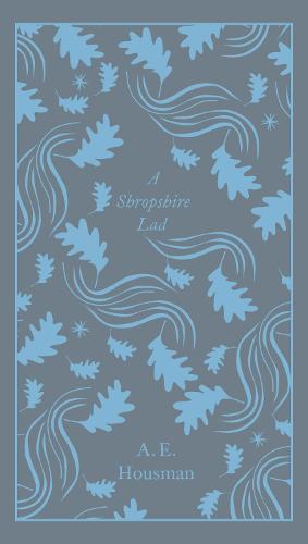 A Shropshire Lad (Penguin Clothbound Poetry)