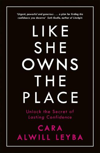 Like She Owns the Place: Unlock the Secret of Lasting Confidence