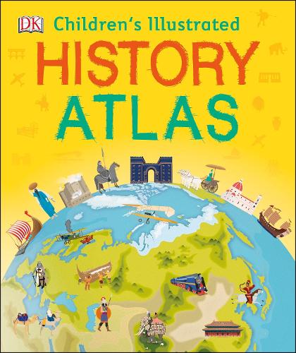 Children's Illustrated History Atlas (Childrens History Atlas)