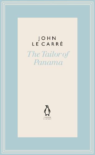 The Tailor of Panama (The Penguin John le Carré Hardback Collection)