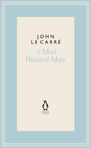 A Most Wanted Man (The Penguin John le Carr� Hardback Collection)
