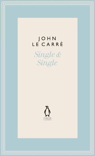 Single & Single (The Penguin John le Carré Hardback Collection)