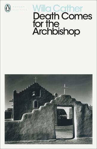 Death Comes for the Archbishop (Penguin Modern Classics)