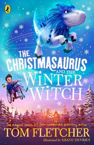 The Christmasaurus and the Winter Witch (Christmasaurus 2)