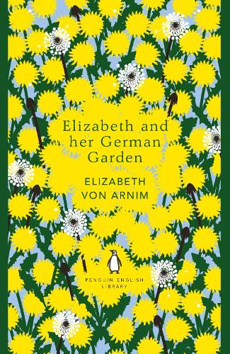 Elizabeth and her German Garden (The Penguin English Library)