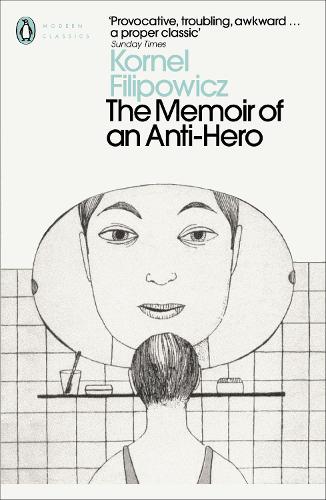 The Memoir of an Anti-Hero (Penguin Modern Classics)