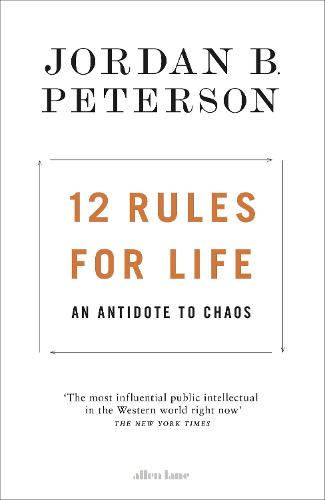 12 Rules for Life: An Antidote to Chaos