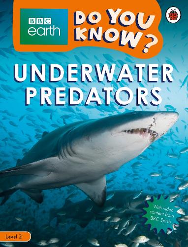 Do You Know? Level 2 � BBC Earth Underwater Predators (BBC Earth Do You Know? Level 2)
