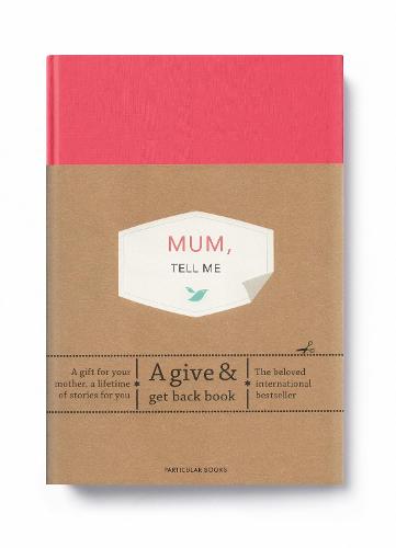 Mum, Tell Me: A Give & Get Back Book