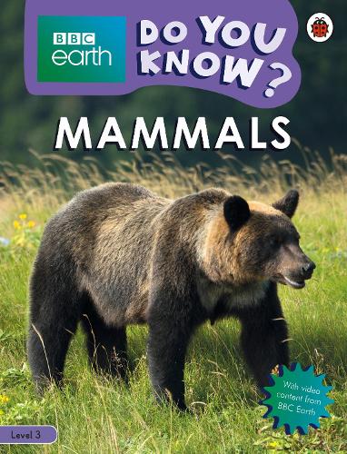 Do You Know? Level 3 � BBC Earth Mammals (BBC Earth Do You Know? Level 3)