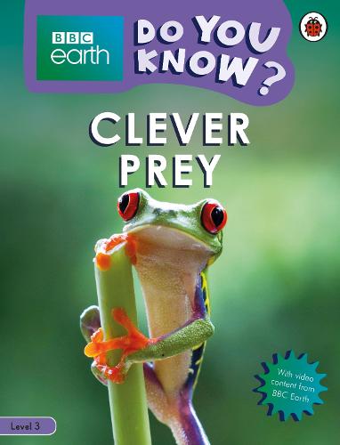 Do You Know? Level 3 – BBC Earth Clever Prey (BBC Earth Reader Level 3)