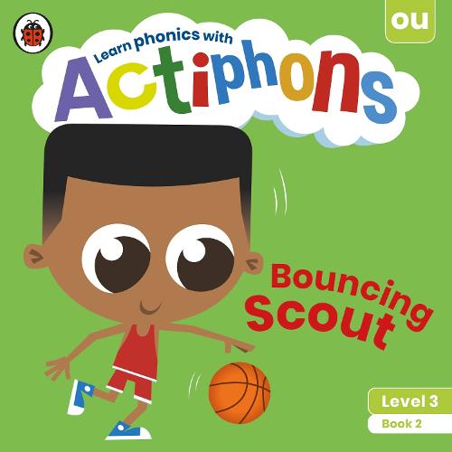 Actiphons Level 3 Book 2 Bouncing Scout: Learn phonics and get active with Actiphons!