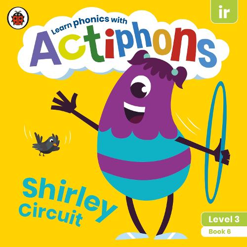 Actiphons Level 3 Book 6 Shirley Circuit: Learn phonics and get active with Actiphons!