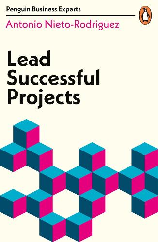 Lead Successful Projects (Penguin Business Experts Series)
