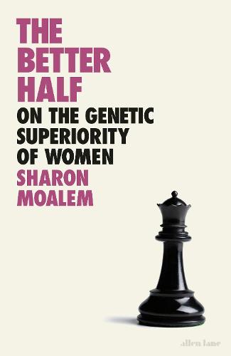 The Better Half: On the Genetic Superiority of Women