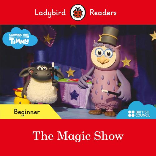 Ladybird Readers Beginner Level - Timmy Time: The Magic Show (ELT Graded Reader) (Private)