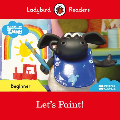 Ladybird Readers Beginner Level - Timmy Time: Let's Paint! (ELT Graded Reader) (Private)