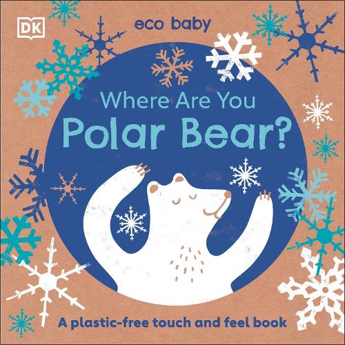 Where Are You Polar Bear?: A plastic-free touch and feel book