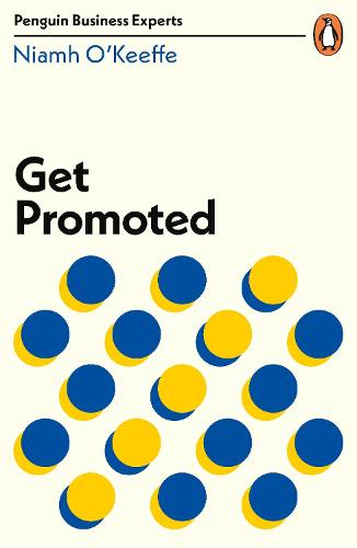 Get Promoted (Penguin Business Experts Series)