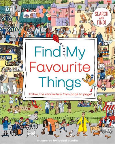 Find My Favourite Things: Search and find! Follow the characters from page to page!