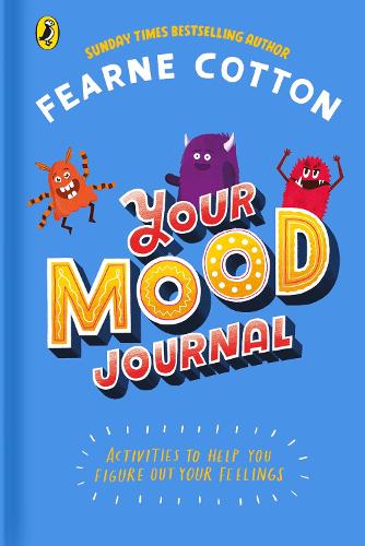 Your Mood Journal: feelings journal for kids by Sunday Times bestselling author Fearne Cotton